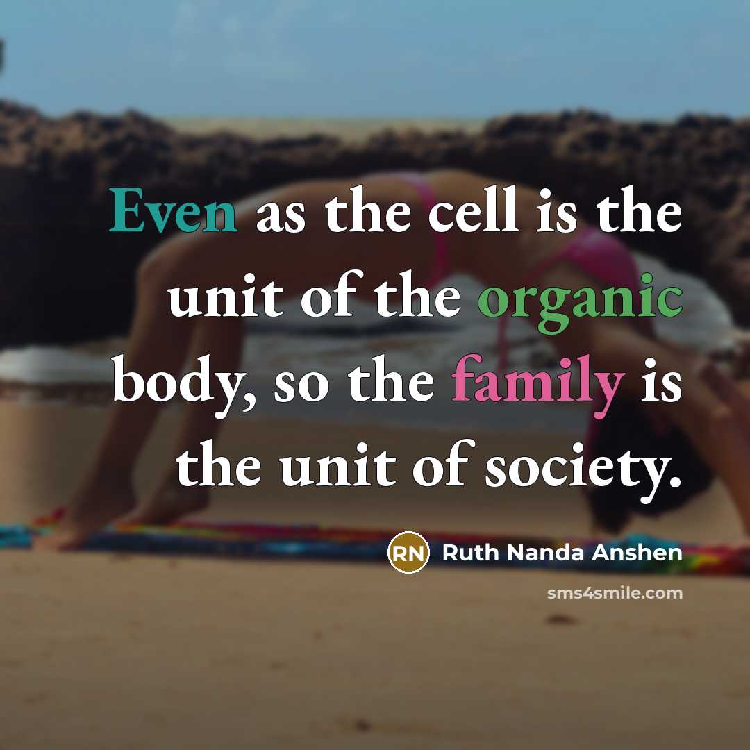 “Even as the cell is the unit of the organic…” quote by Ruth Nanda Anshen