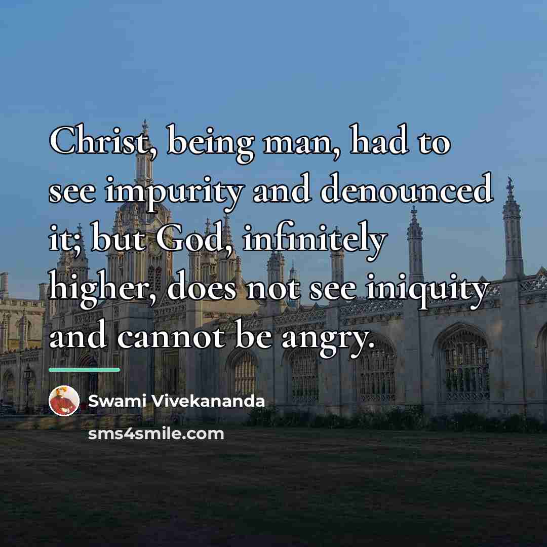“Christ, being man, had to see impurity and denounced it;…” quote by Swami Vivekananda