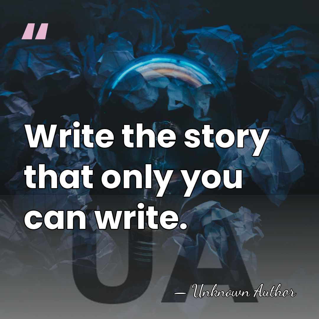 Write the story that only you can write. - Francisco Arcellana