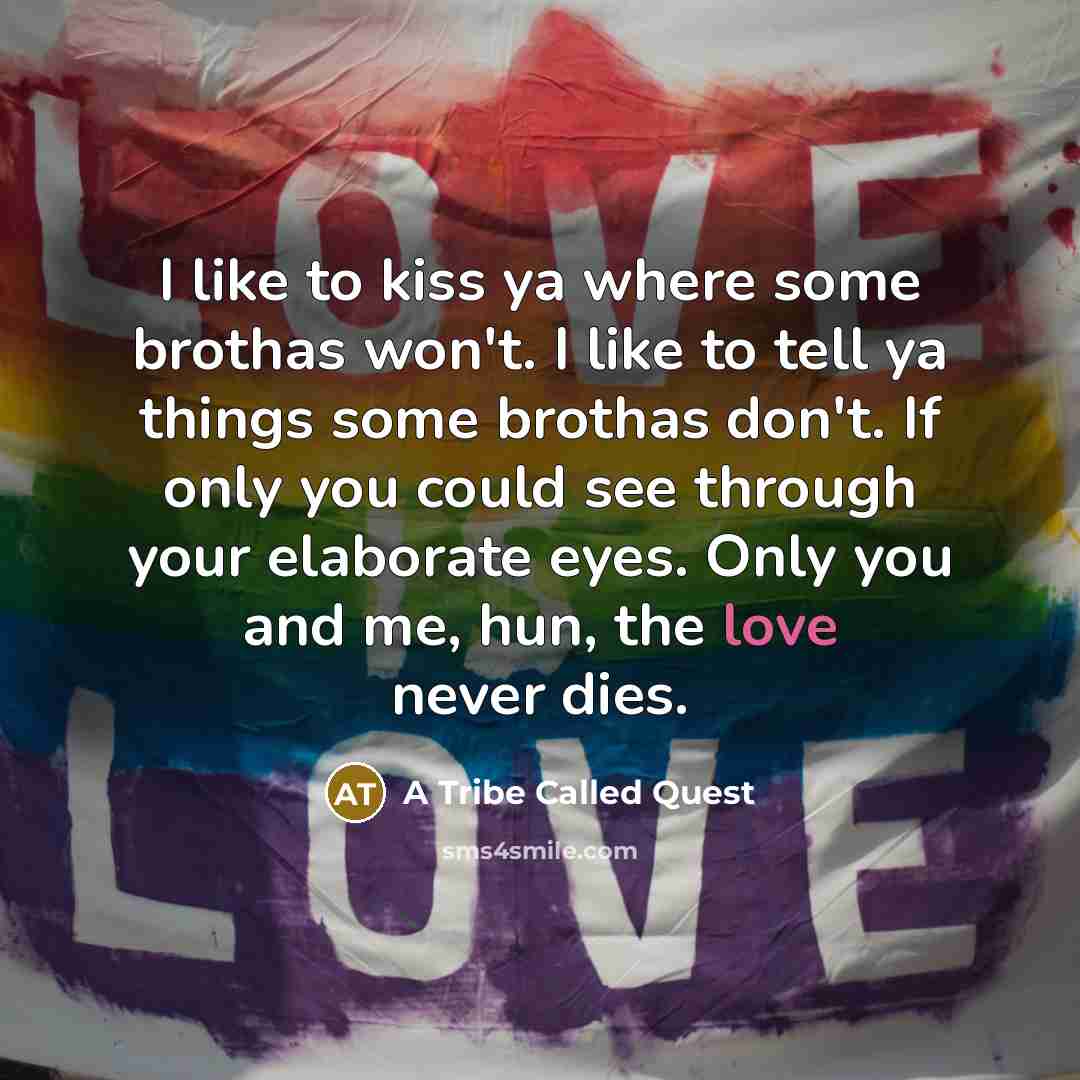 “I like to kiss ya where some brothas won't. I…” quote by A Tribe Called Quest
