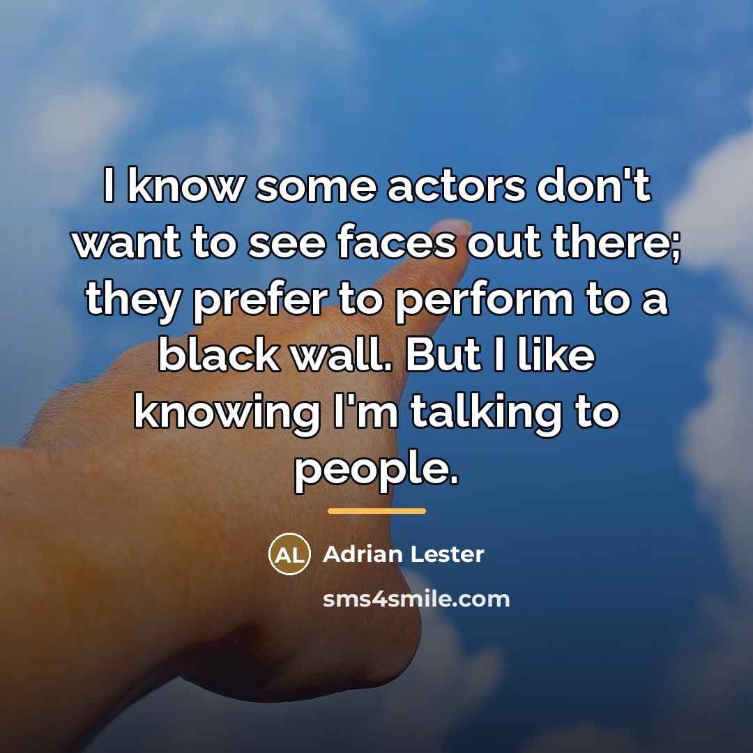 “I know some actors don't want to see faces out…” quote by Adrian Lester
