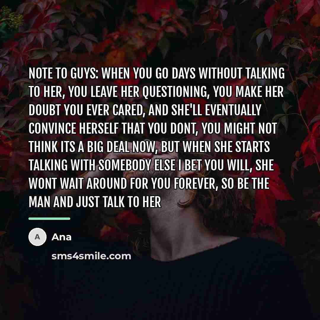 “NOTE TO GUYS: when you go days without talking to…” quote by Ana