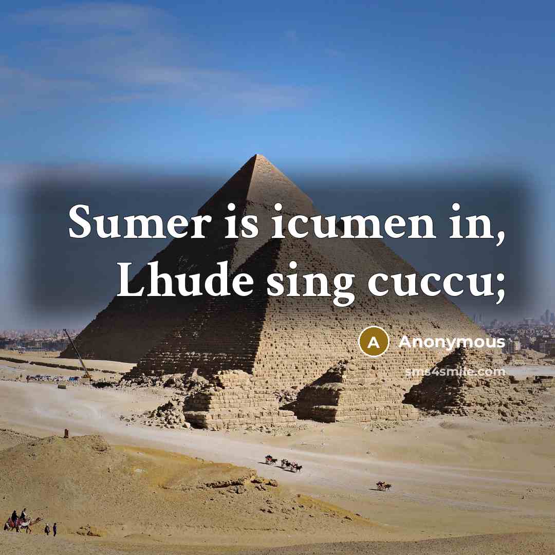 “Sumer is icumen in, Lhude sing cuccu;…” quote by Anonymous
