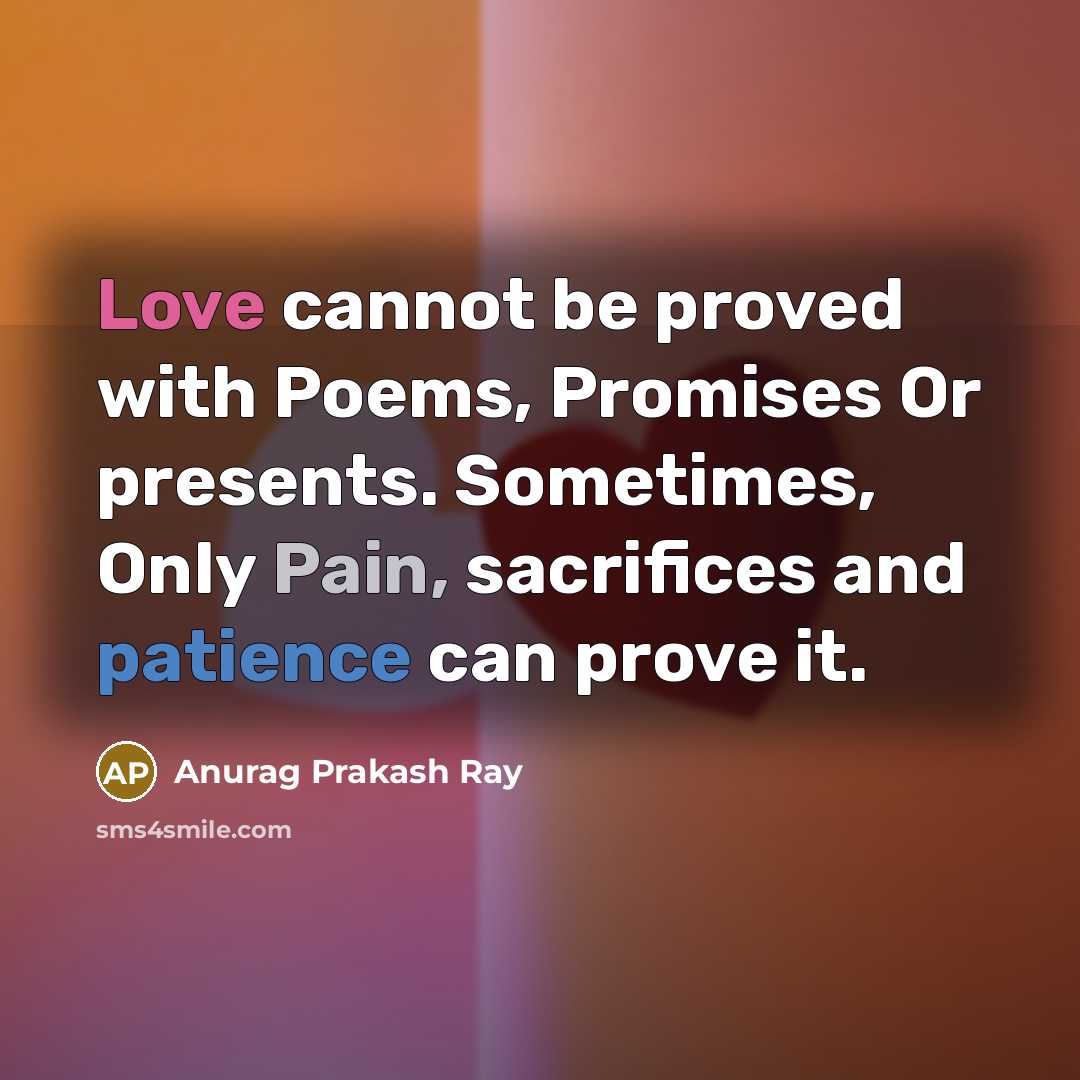“Love cannot be proved with Poems, Promises Or presents. Sometimes,…” quote by Anurag Prakash Ray