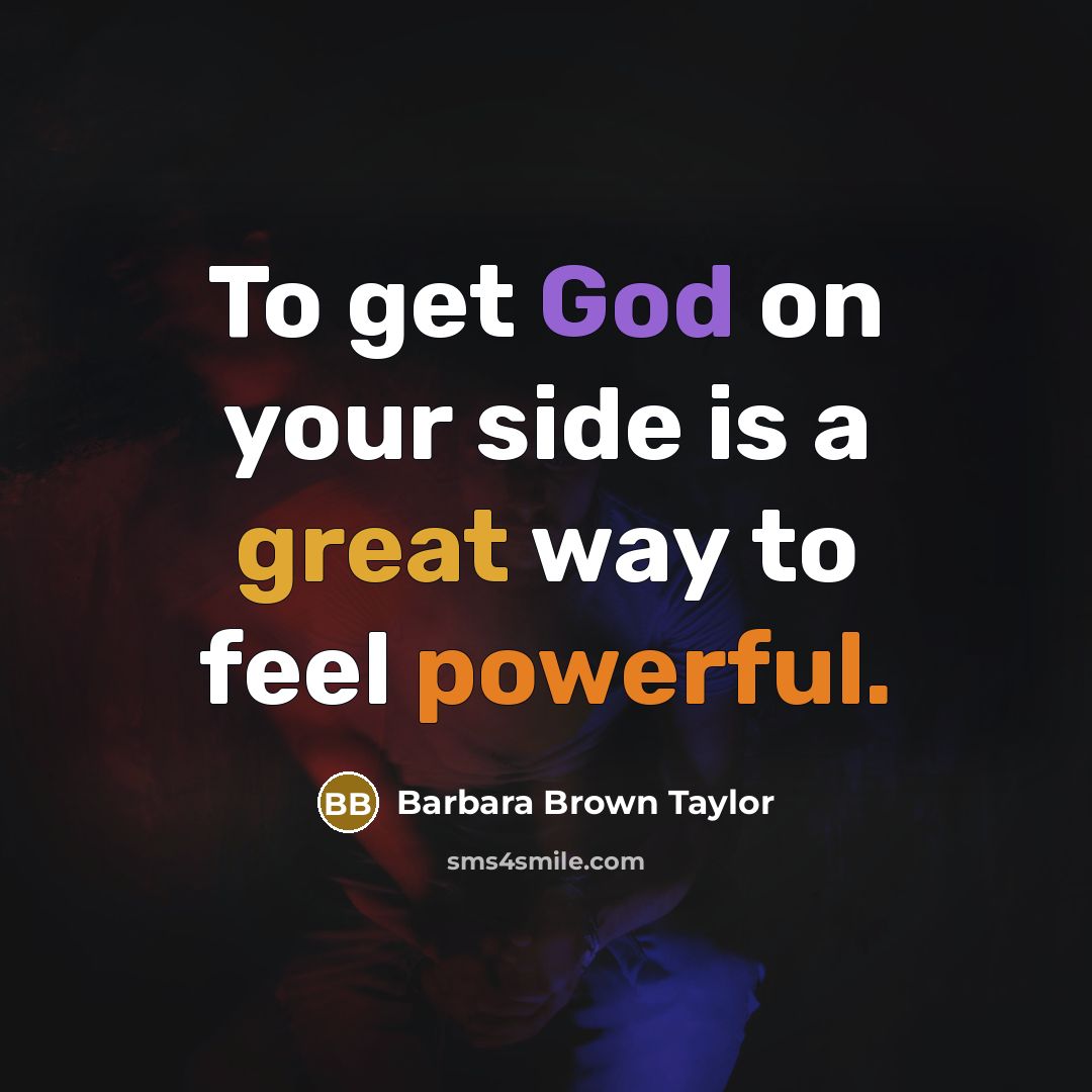 “To get God on your side is a great way…” quote by Barbara Brown Taylor