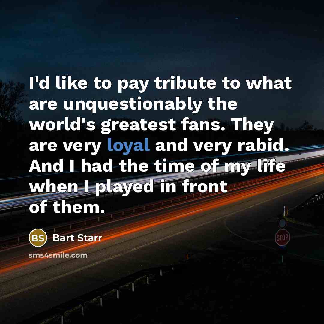 “I'd like to pay tribute to what are unquestionably the…” quote by Bart Starr