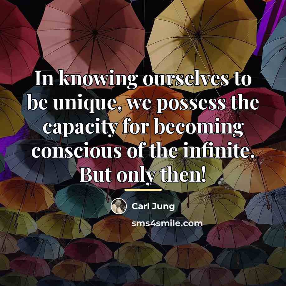 “In knowing ourselves to be unique, we possess the capacity…” quote by Carl Jung