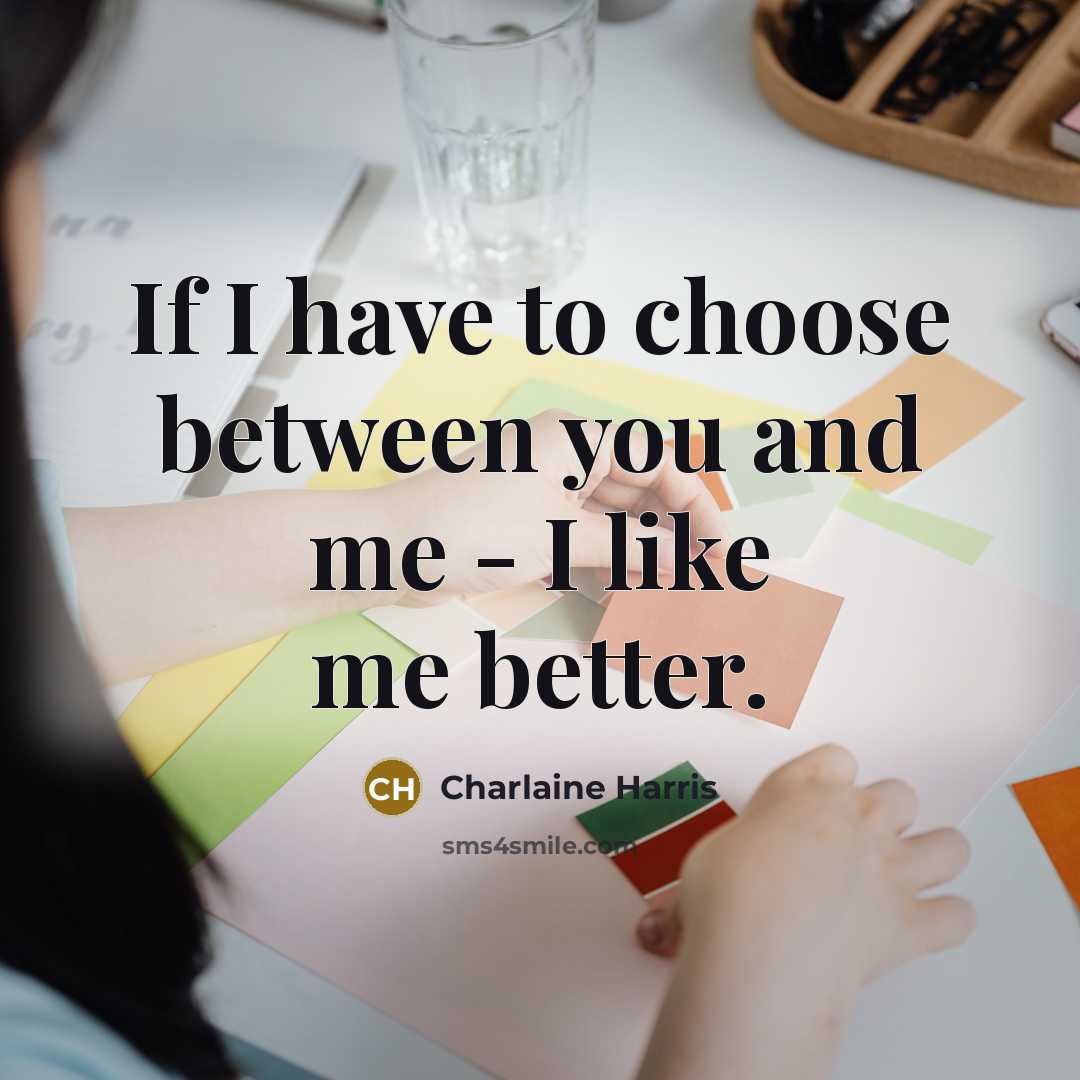 “If I have to choose between you and me -…” quote by Charlaine Harris