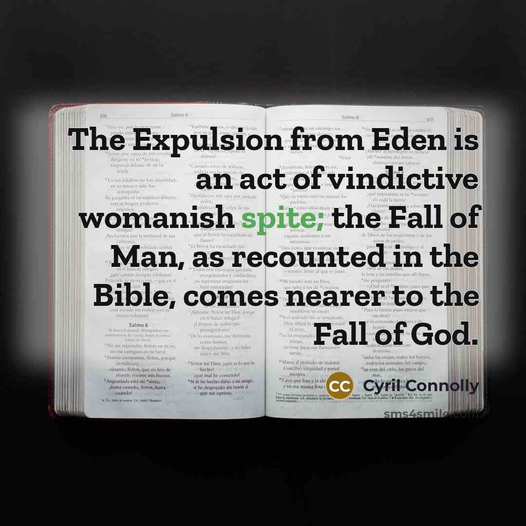 “The Expulsion from Eden is an act of vindictive womanish…” quote by Cyril Connolly