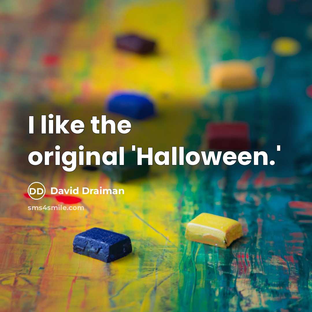 “I like the original 'Halloween.'…” quote by David Draiman