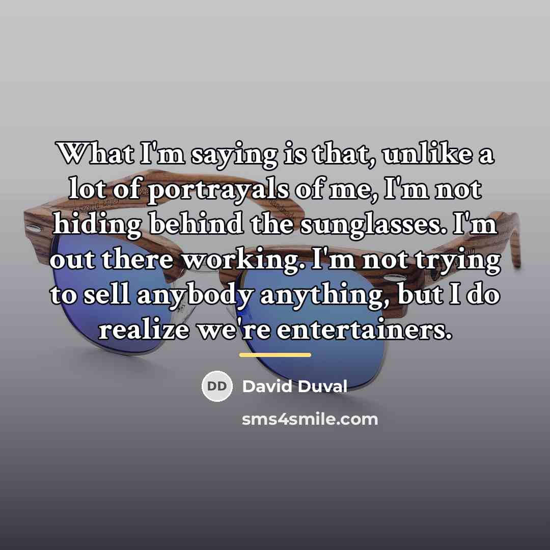 “What I'm saying is that, unlike a lot of portrayals…” quote by David Duval