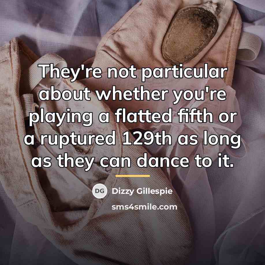 “They're not particular about whether you're playing a flatted fifth…” quote by Dizzy Gillespie