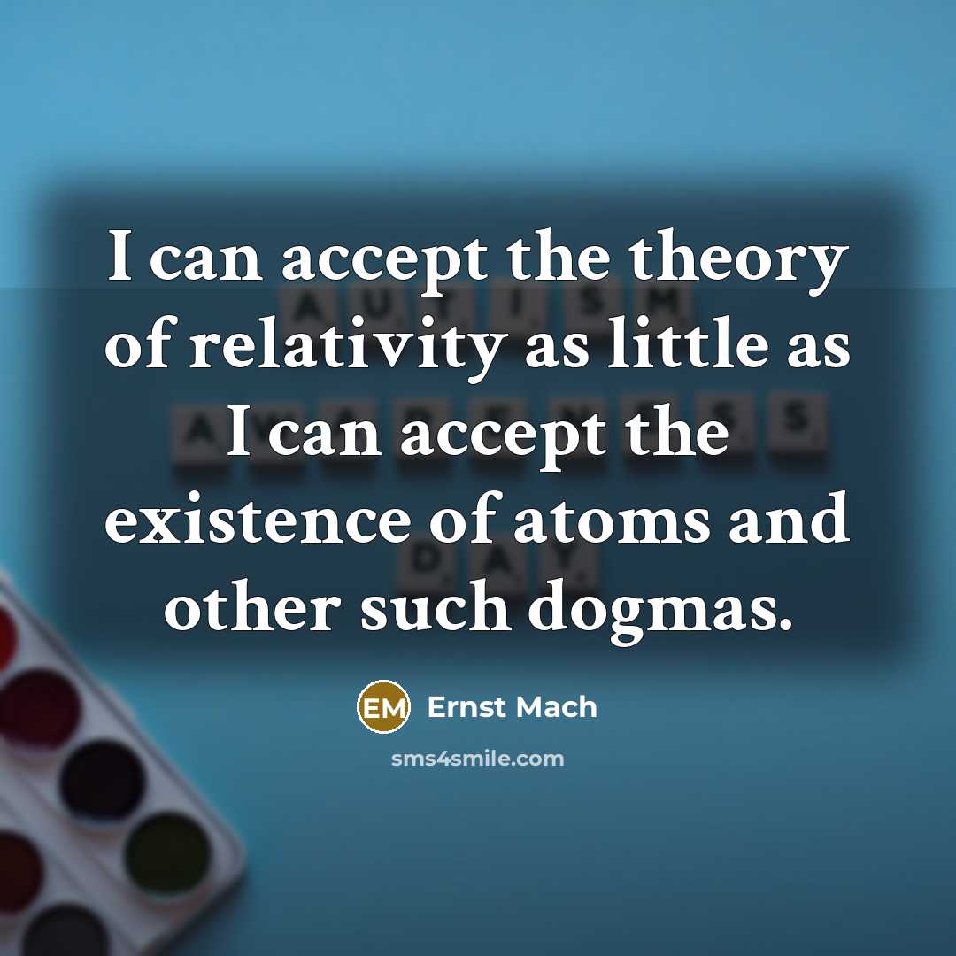 “I can accept the theory of relativity as little as…” quote by Ernst Mach