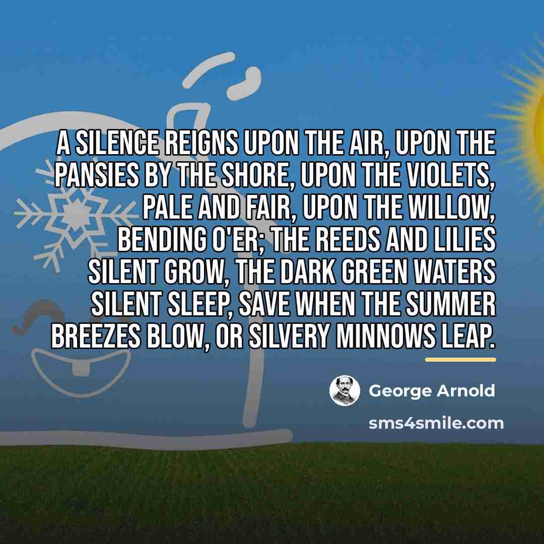“A silence reigns upon the air, Upon the pansies by…” quote by George Arnold