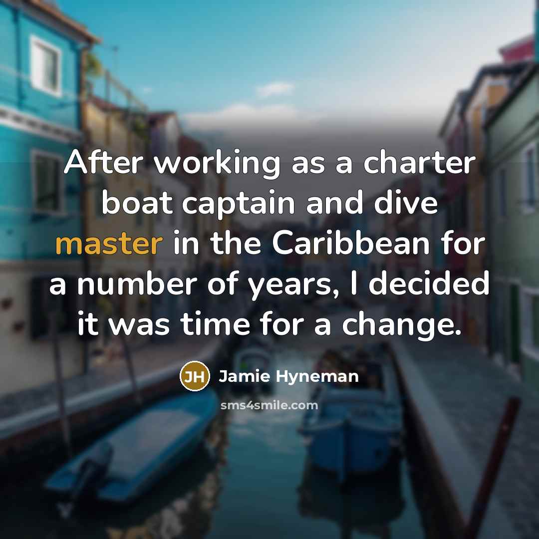 “After working as a charter boat captain and dive master…” quote by Jamie Hyneman
