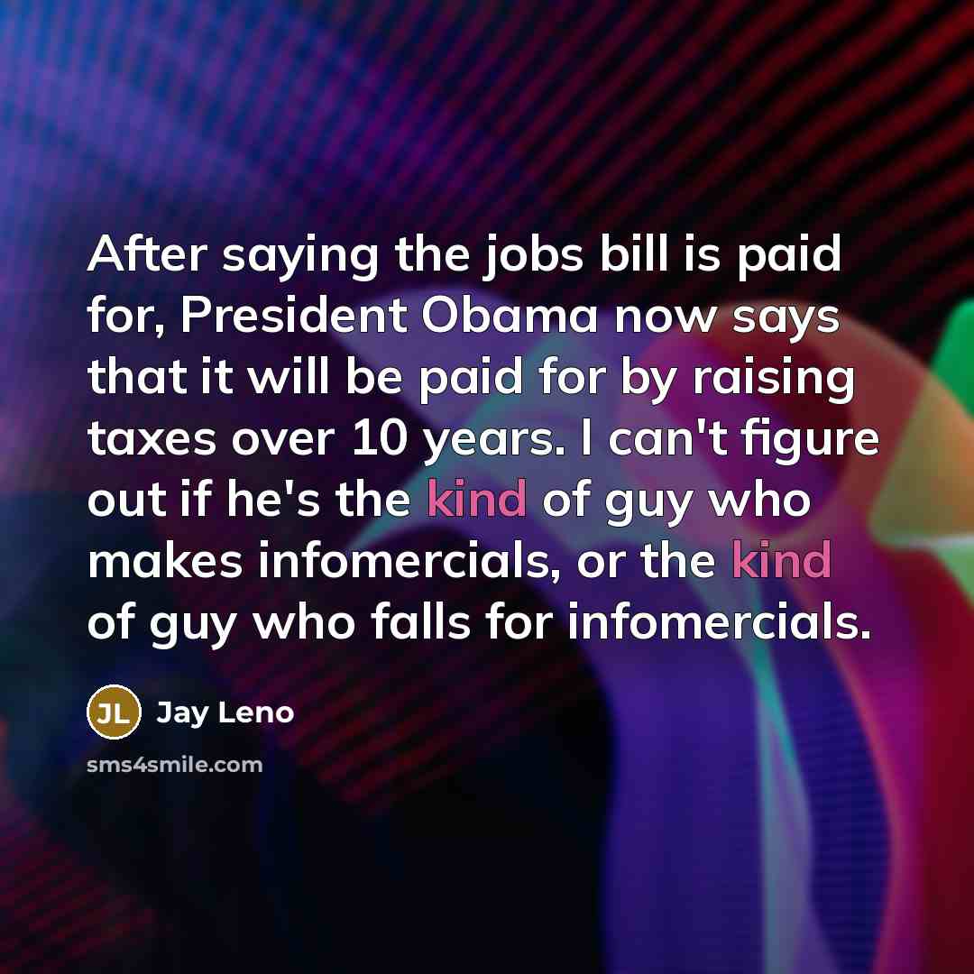 “After saying the jobs bill is paid for, President Obama…” quote by Jay Leno