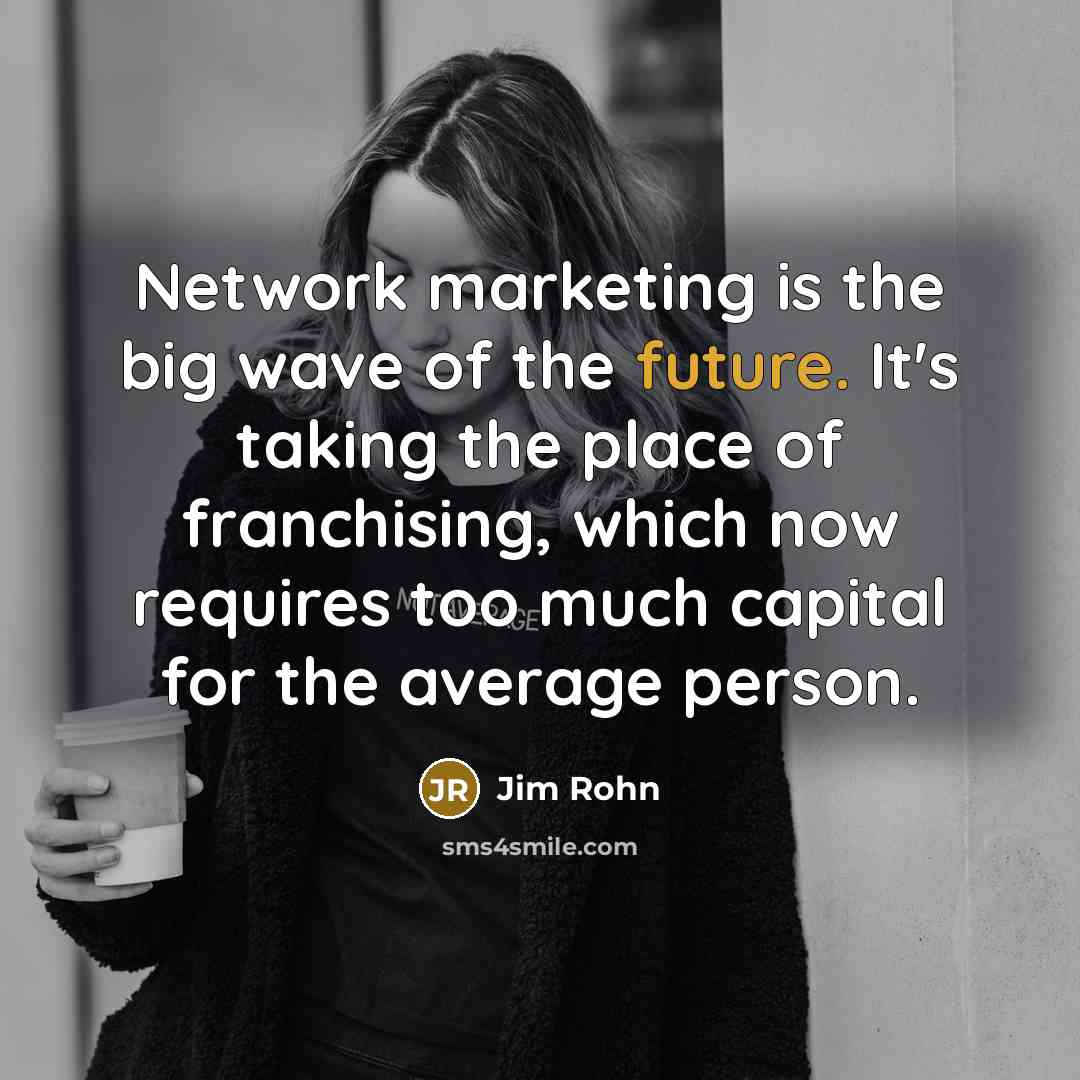 “Network marketing is the big wave of the future. It's…” quote by Jim Rohn