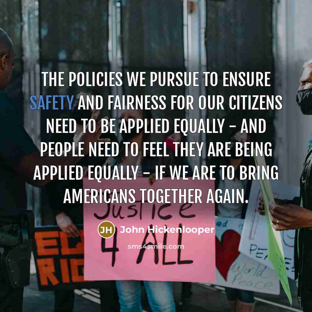 “The policies we pursue to ensure safety and fairness for…” quote by John Hickenlooper