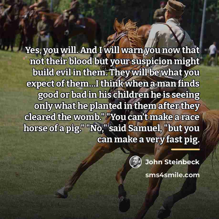 “Yes, you will. And I will warn you now that…” quote by John Steinbeck