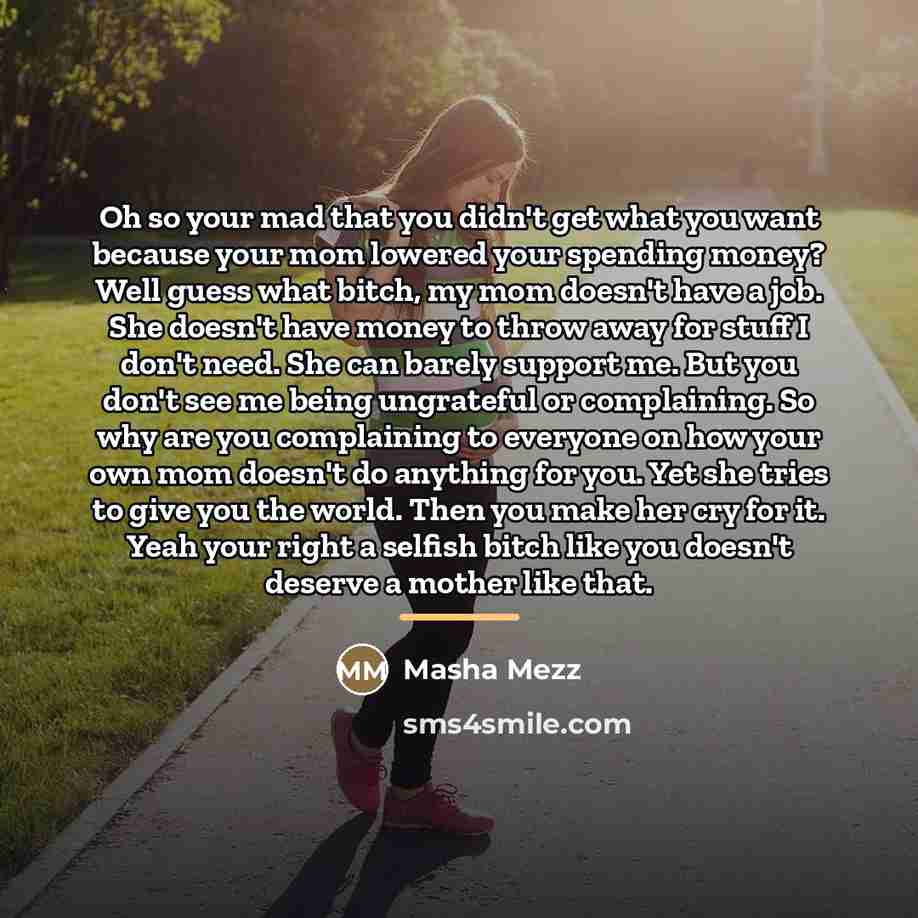 “Oh so your mad that you didn't get what you…” quote by Masha Mezz