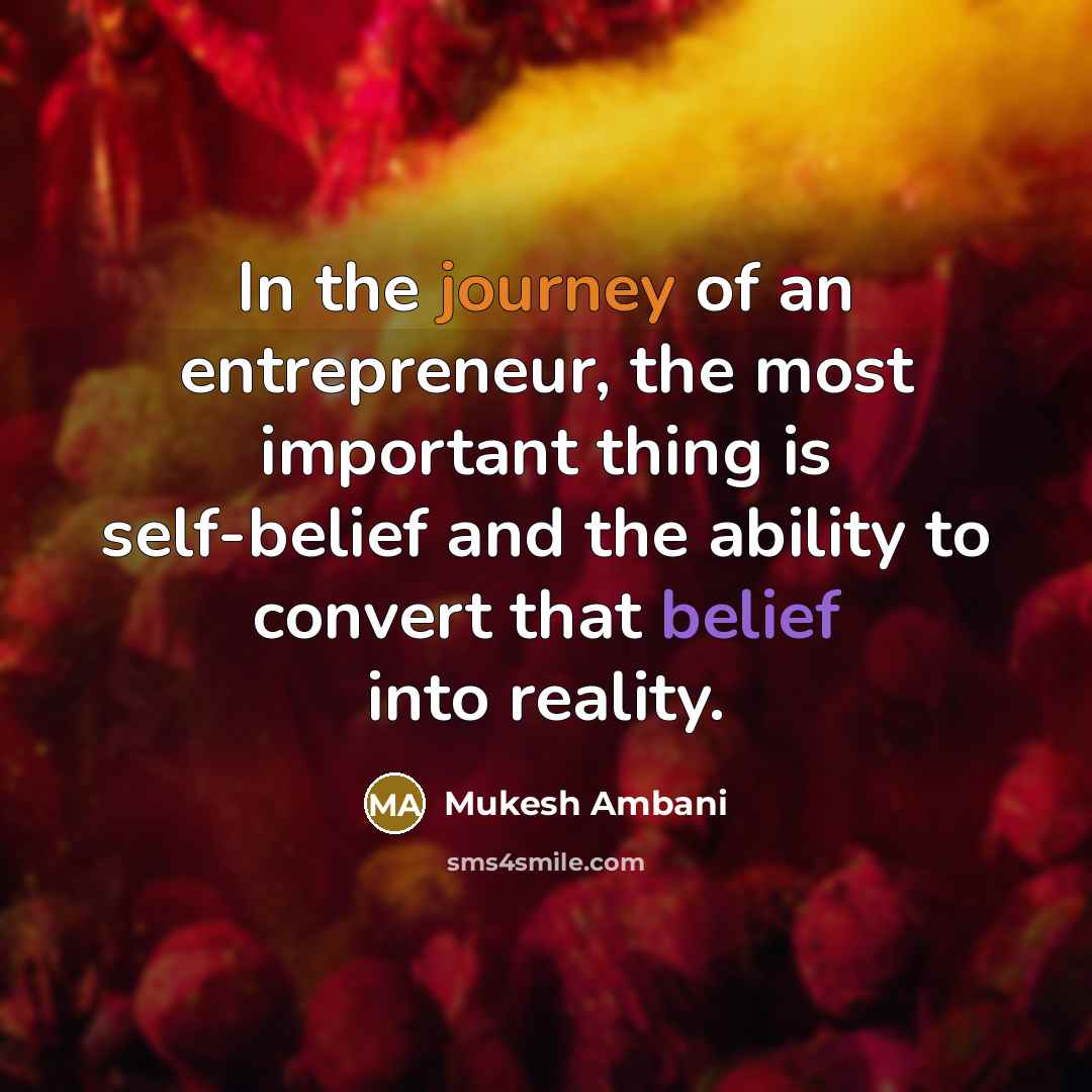 “In the journey of an entrepreneur, the most important thing…” quote by Mukesh Ambani
