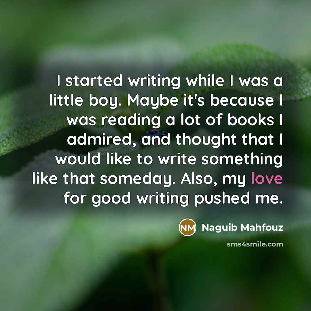 “I started writing while I was a little boy. Maybe…” quote by Naguib Mahfouz