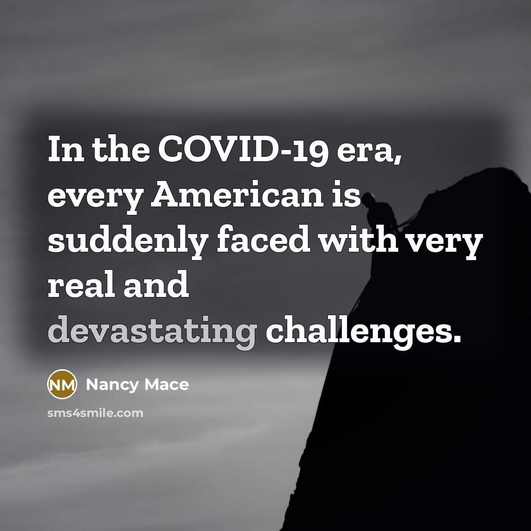 “In the COVID-19 era, every American is suddenly faced with…” quote by Nancy Mace