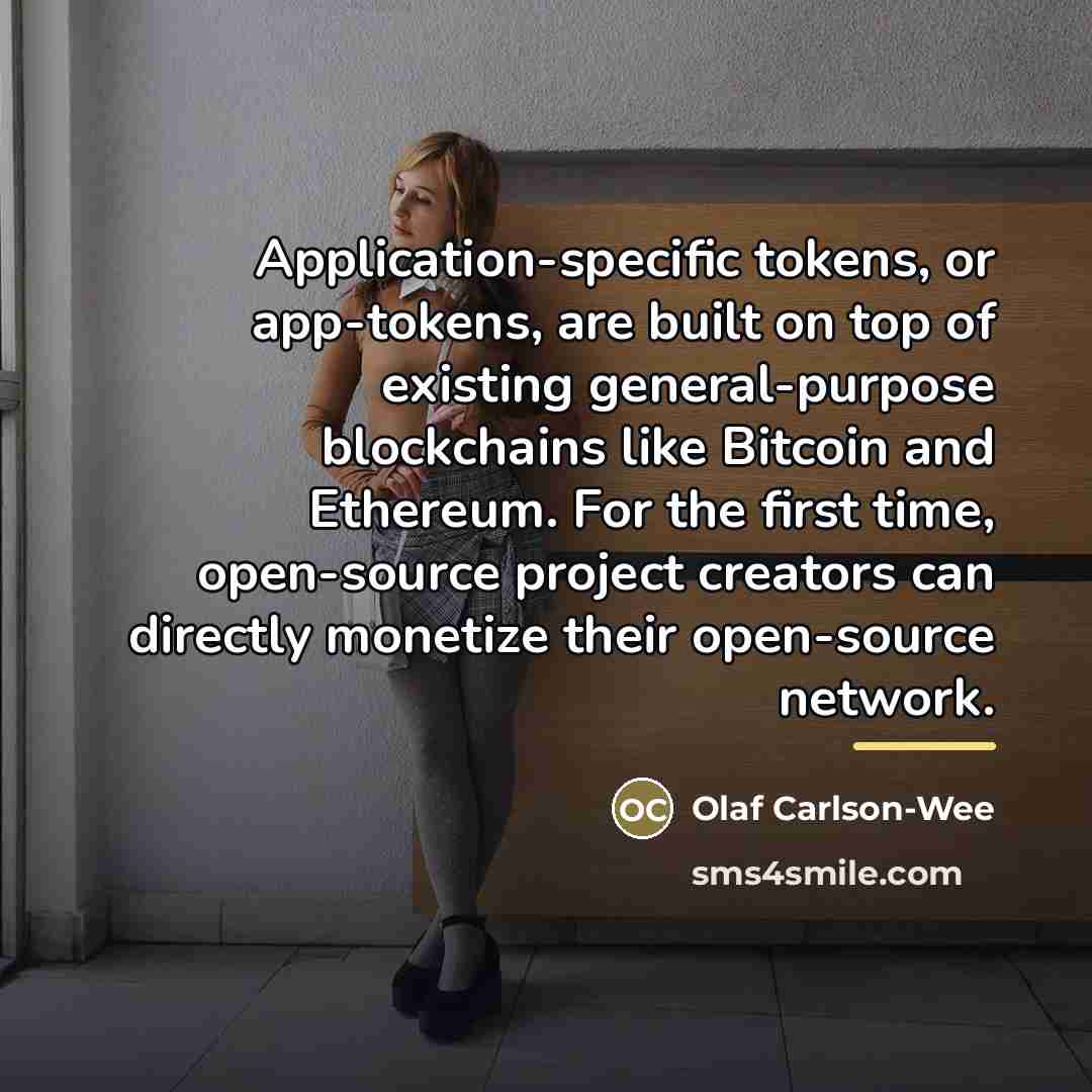 “Application-specific tokens, or app-tokens, are built on top of existing…” quote by Olaf Carlson-Wee