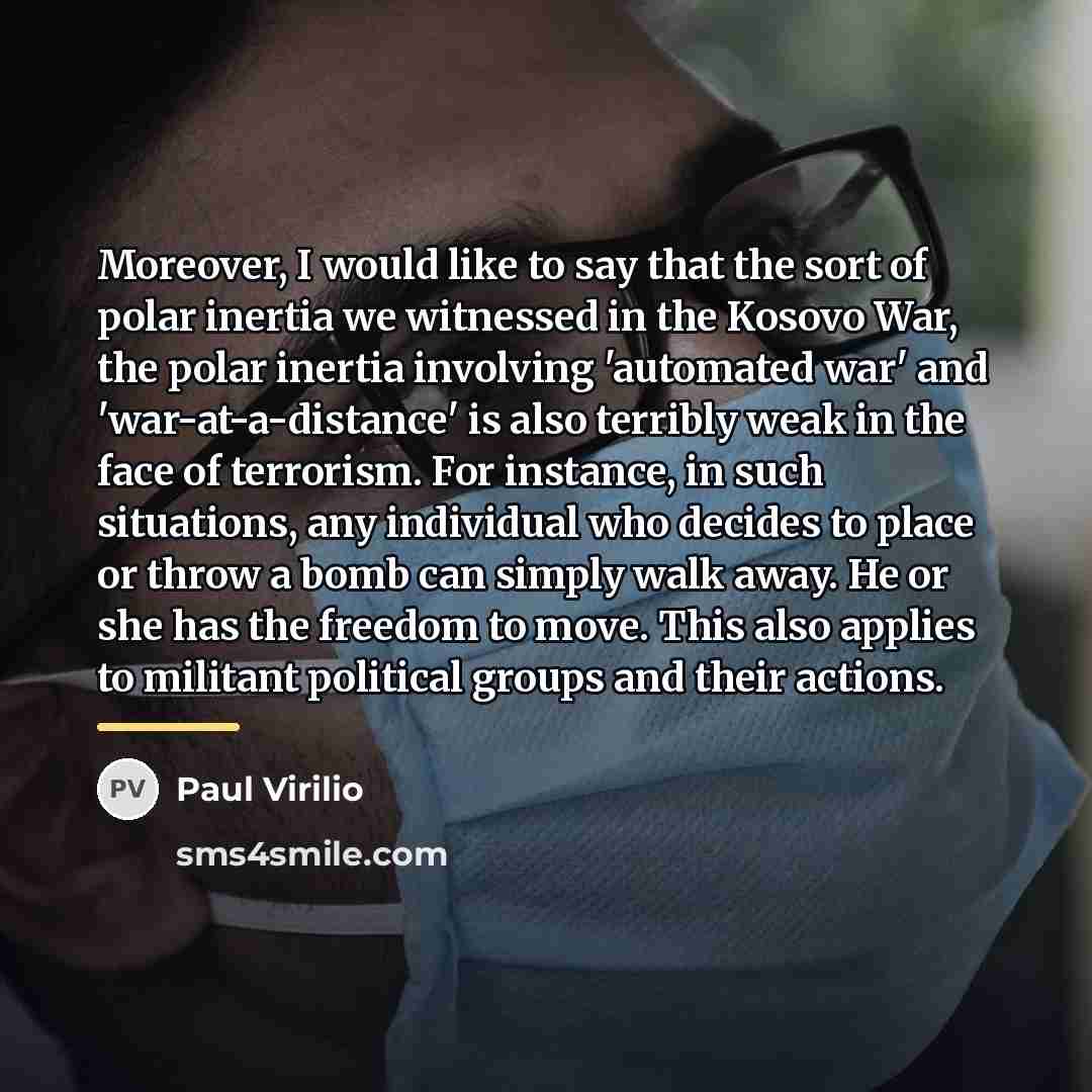 “Moreover, I would like to say that the sort of…” quote by Paul Virilio