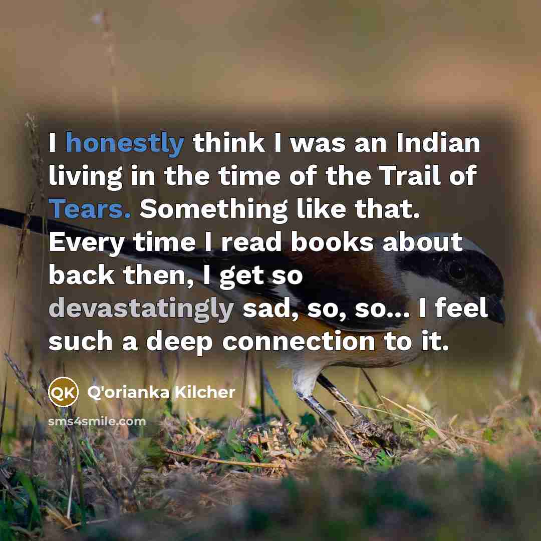 “I honestly think I was an Indian living in the…” quote by Q'orianka Kilcher