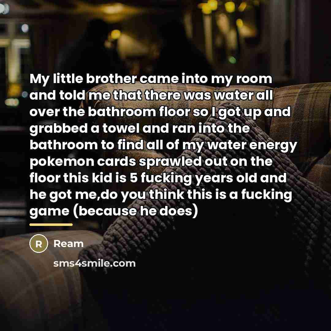 “My little brother came into my room and told me…” quote by REAM