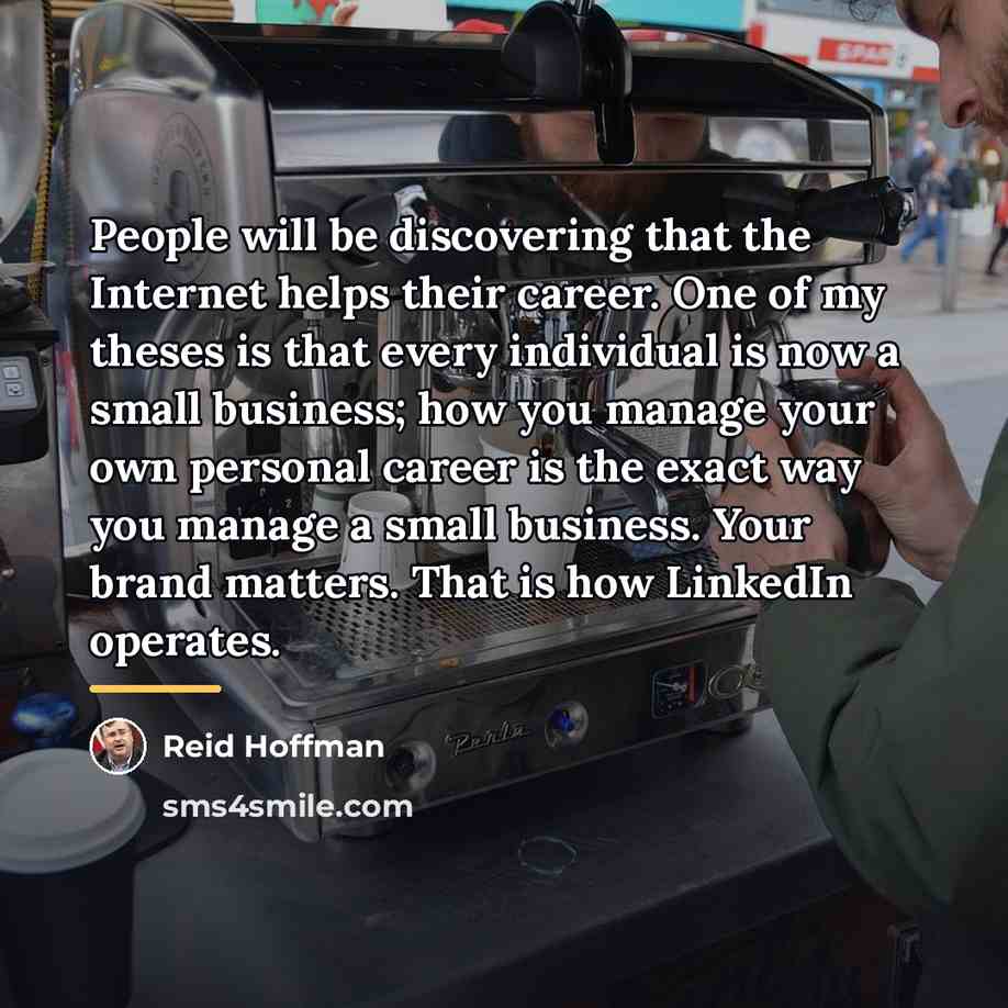 “People will be discovering that the Internet helps their career.…” quote by Reid Hoffman