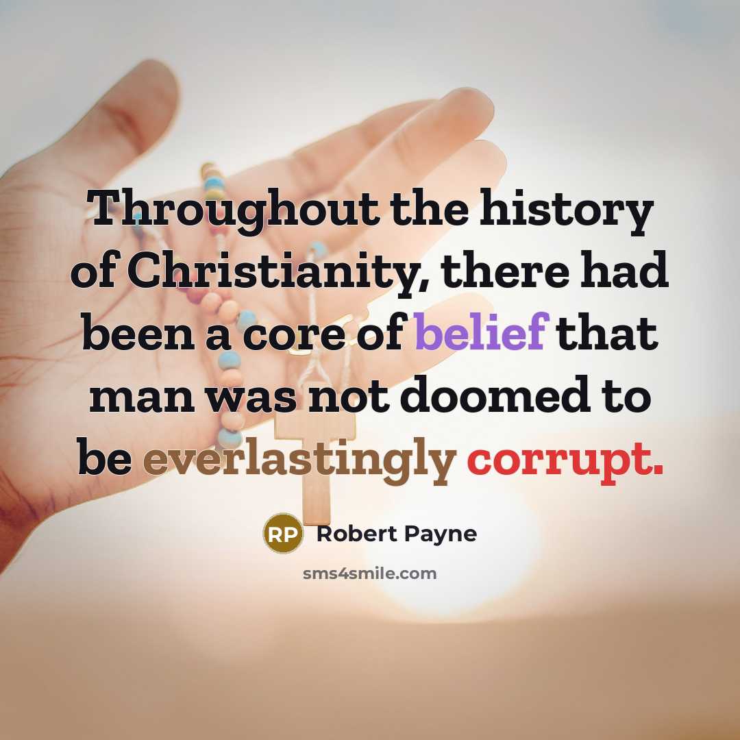 “Throughout the history of Christianity, there had been a core…” quote by Robert Payne