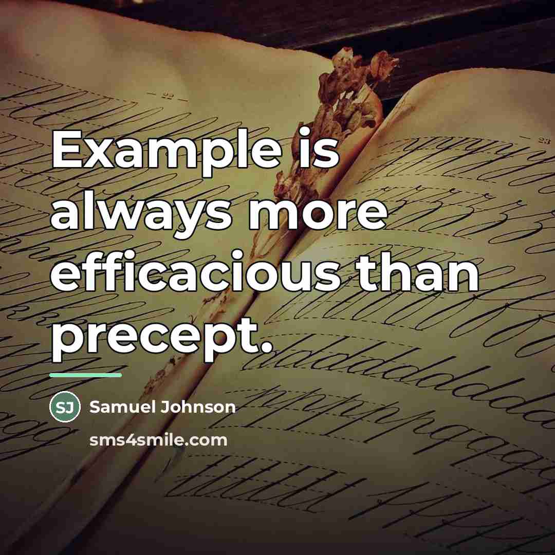 “Example is always more efficacious than precept.…” quote by Samuel Johnson