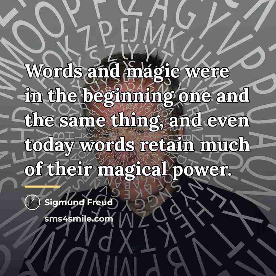 “Words and magic were in the beginning one and the…” quote by Sigmund Freud