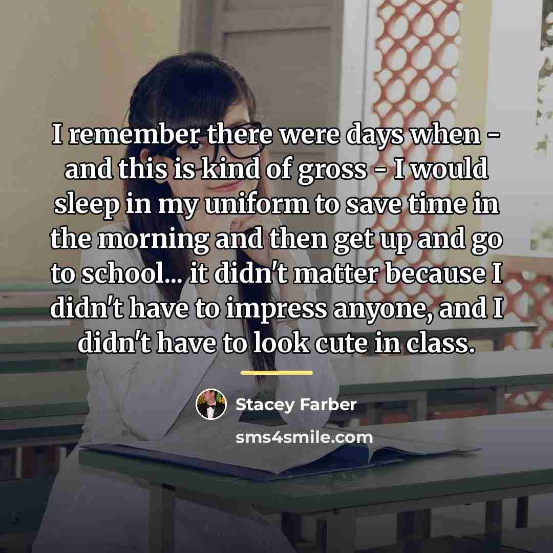 “I remember there were days when - and this is…” quote by Stacey Farber