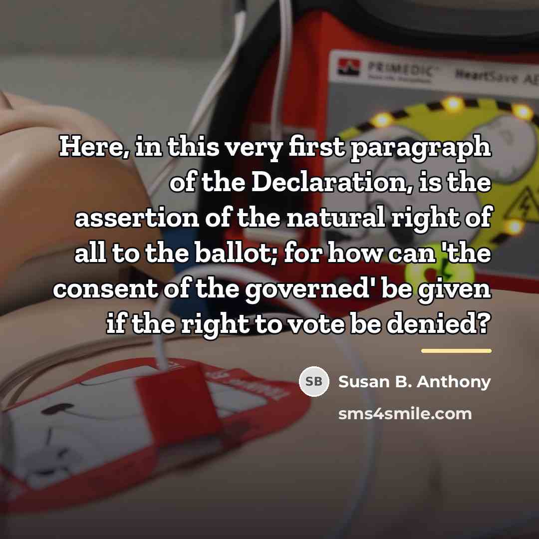 “Here, in this very first paragraph of the Declaration, is…” quote by Susan B. Anthony