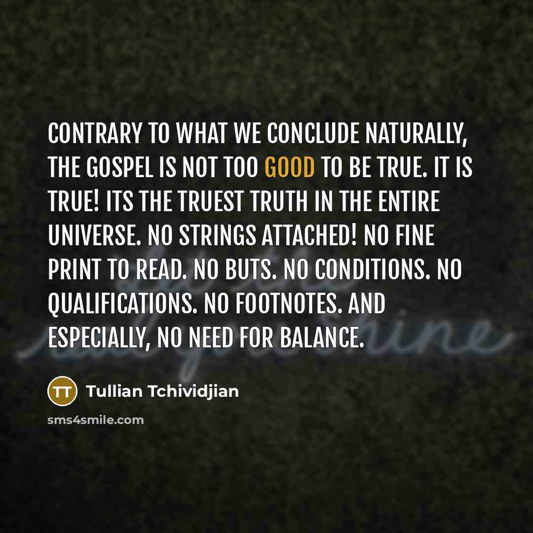 “Contrary to what we conclude naturally, the gospel is not…” quote by Tullian Tchividjian