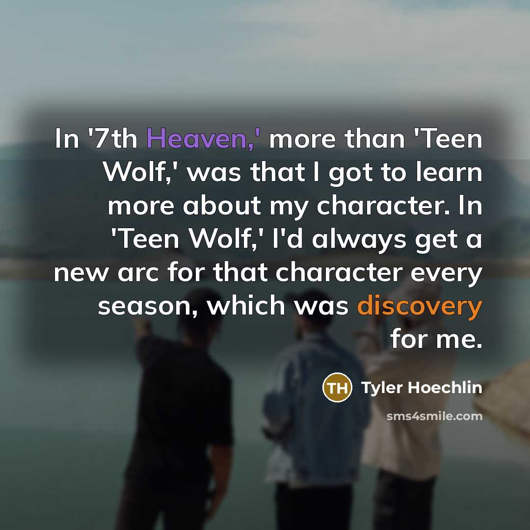 “In '7th Heaven,' more than 'Teen Wolf,' was that I…” quote by Tyler Hoechlin