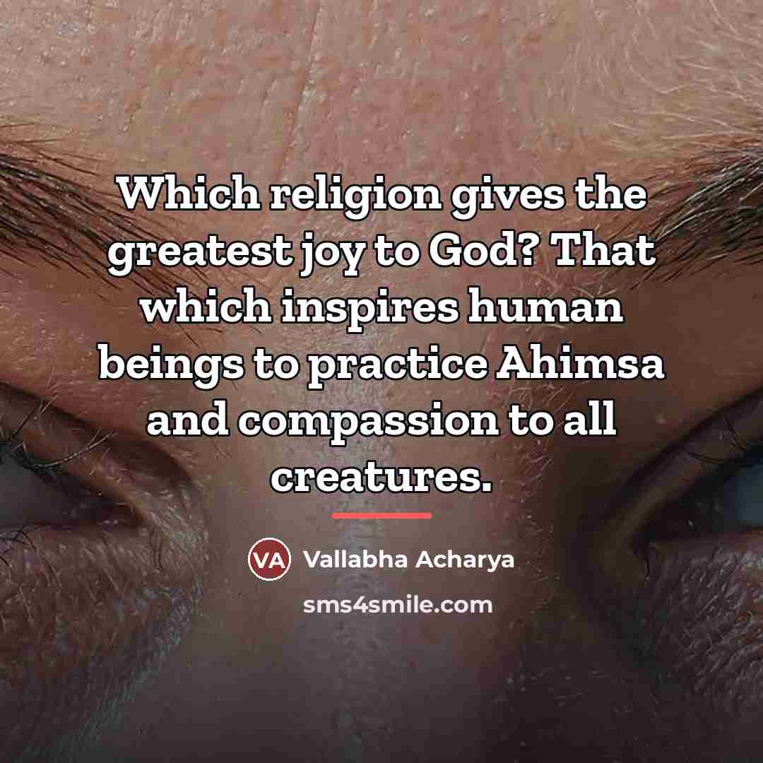 “Which religion gives the greatest joy to God? That which…” quote by Vallabha Acharya