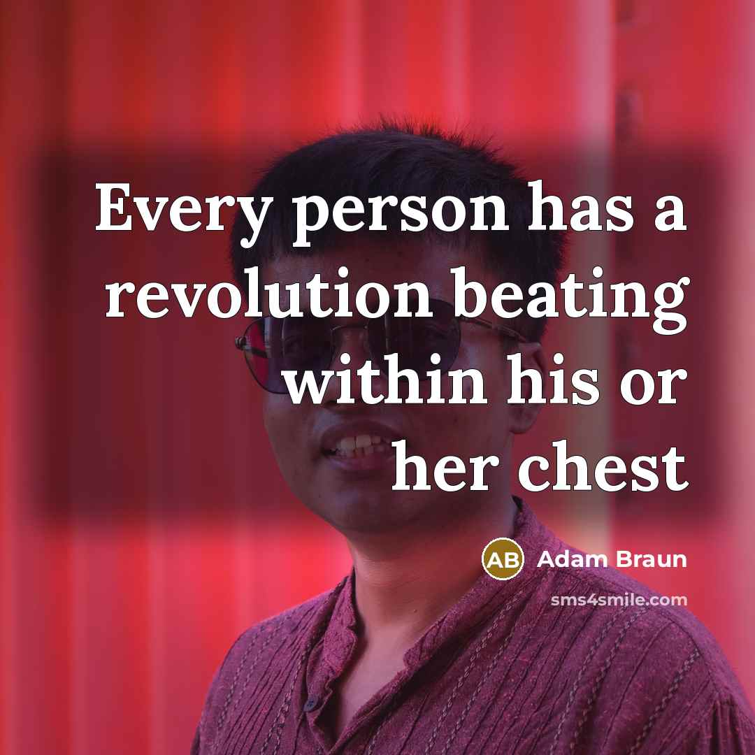 “Every person has a revolution beating within his or her…” quote by Adam Braun