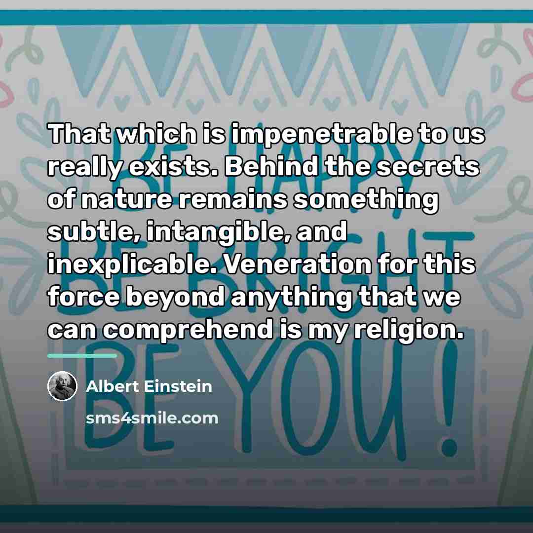 “That which is impenetrable to us really exists. Behind the…” quote by Albert Einstein