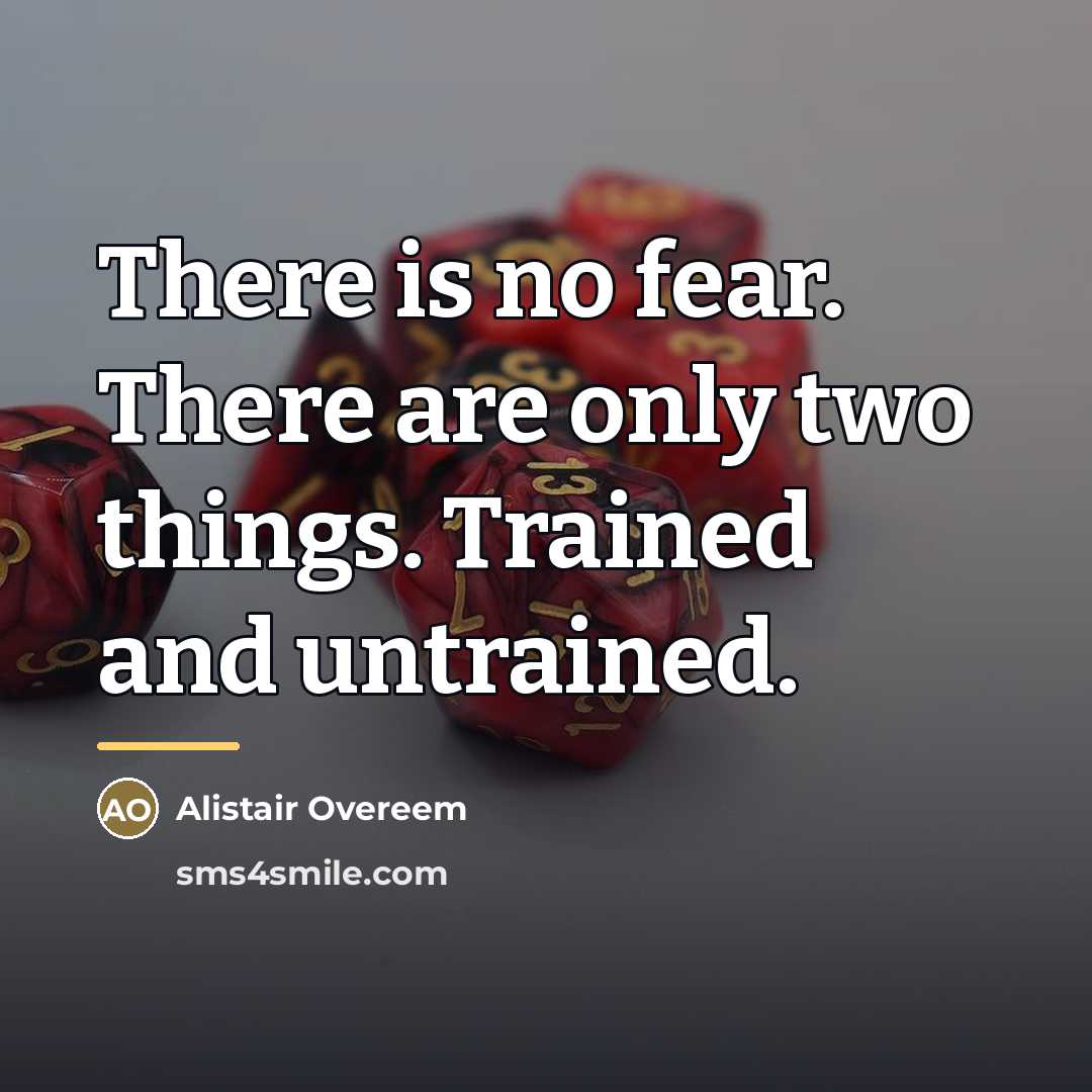 “There is no fear. There are only two things. Trained…” quote by Alistair Overeem