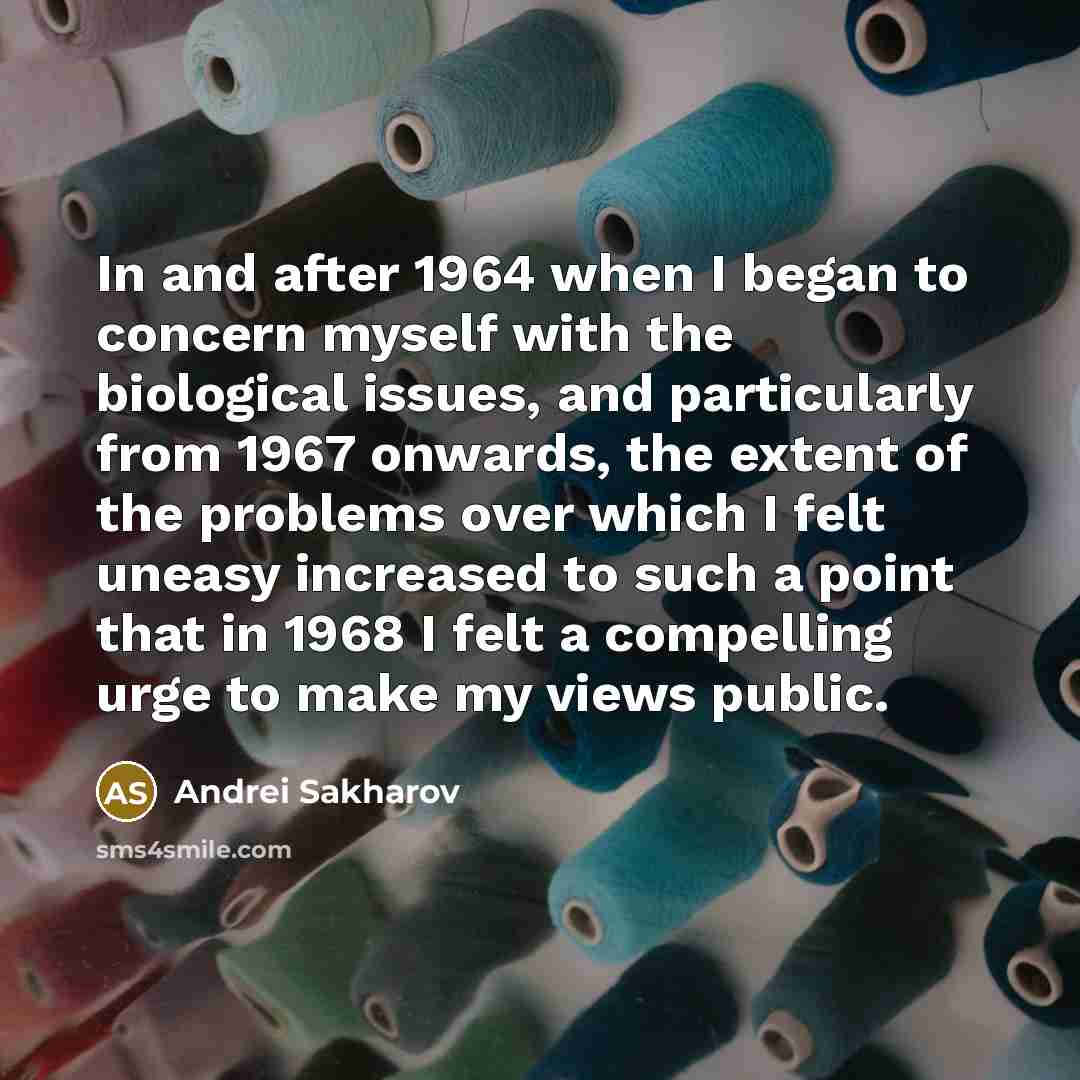 “In and after 1964 when I began to concern myself…” quote by Andrei Sakharov