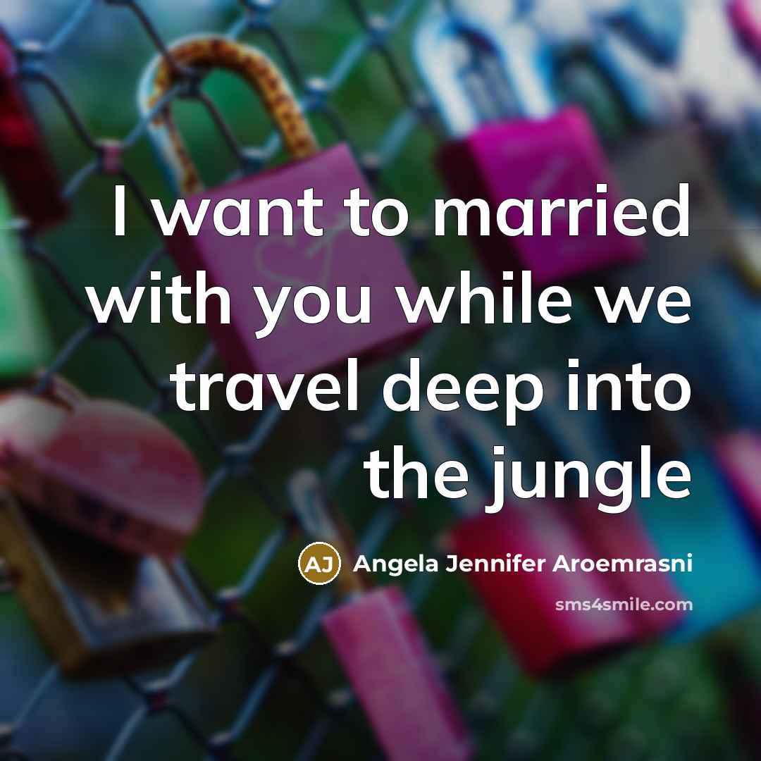 “I want to married with you while we travel deep…” quote by Angela Jennifer Aroemrasni