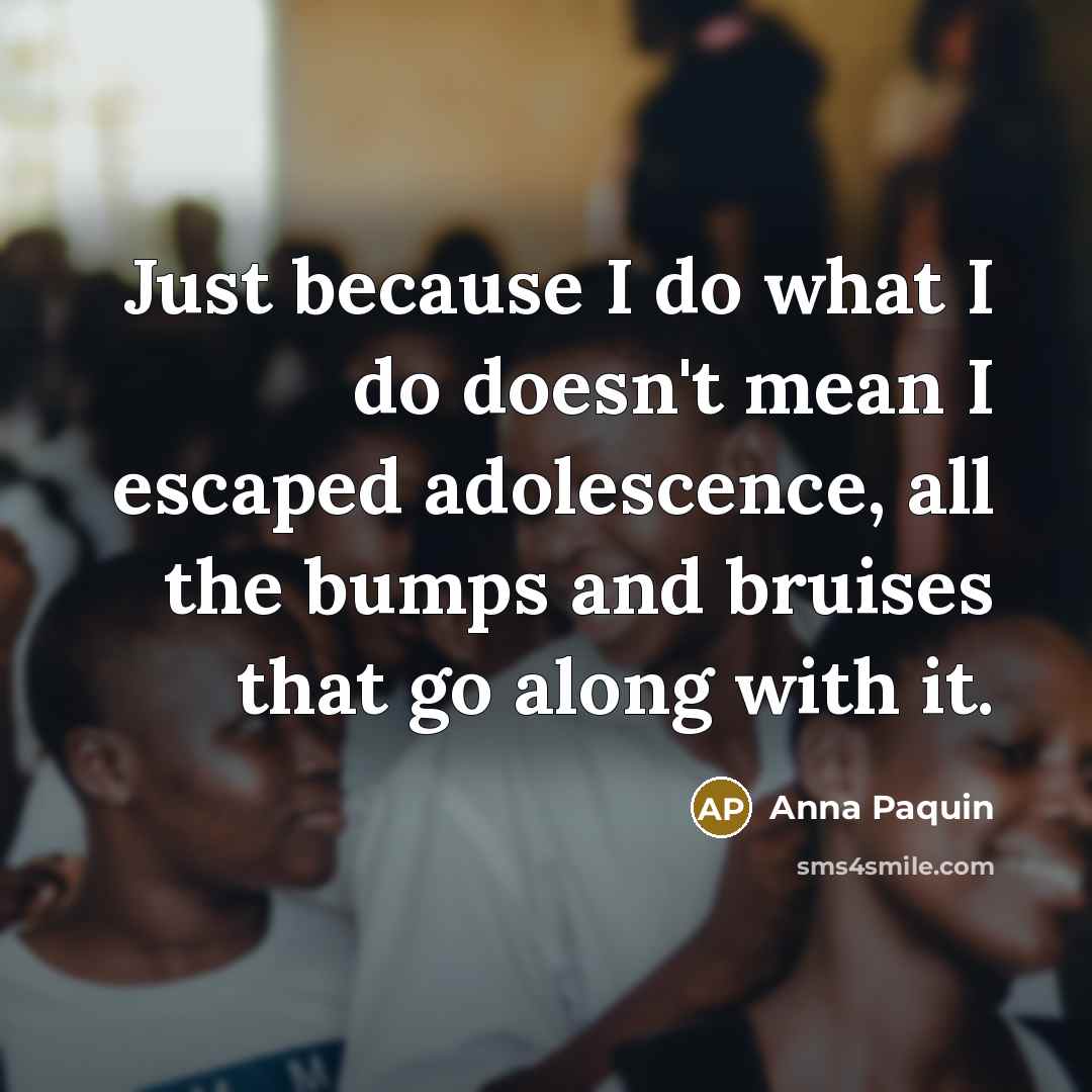 “Just because I do what I do doesn't mean I…” quote by Anna Paquin