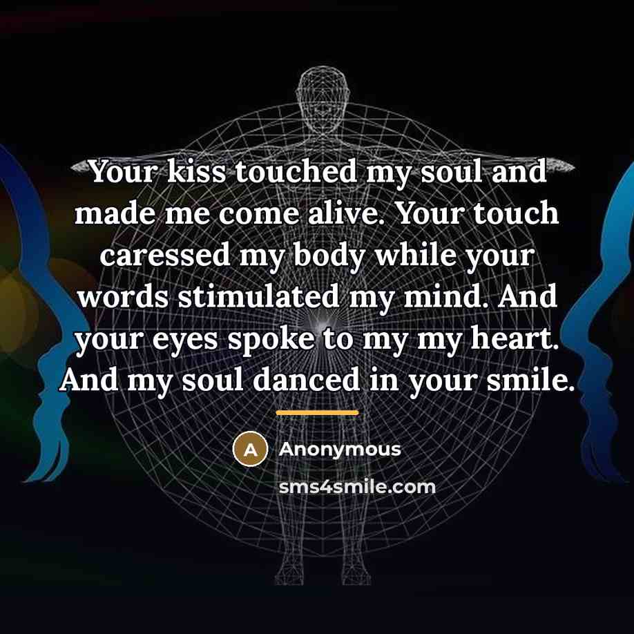 “Your kiss touched my soul and made me come alive.…” quote by Anonymous