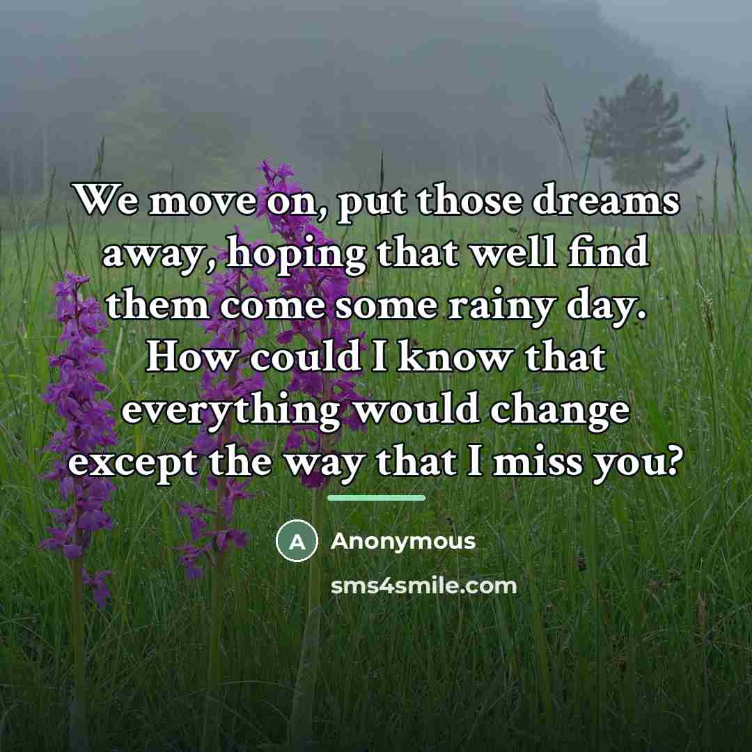“We move on, put those dreams away, hoping that well…” quote by Anonymous