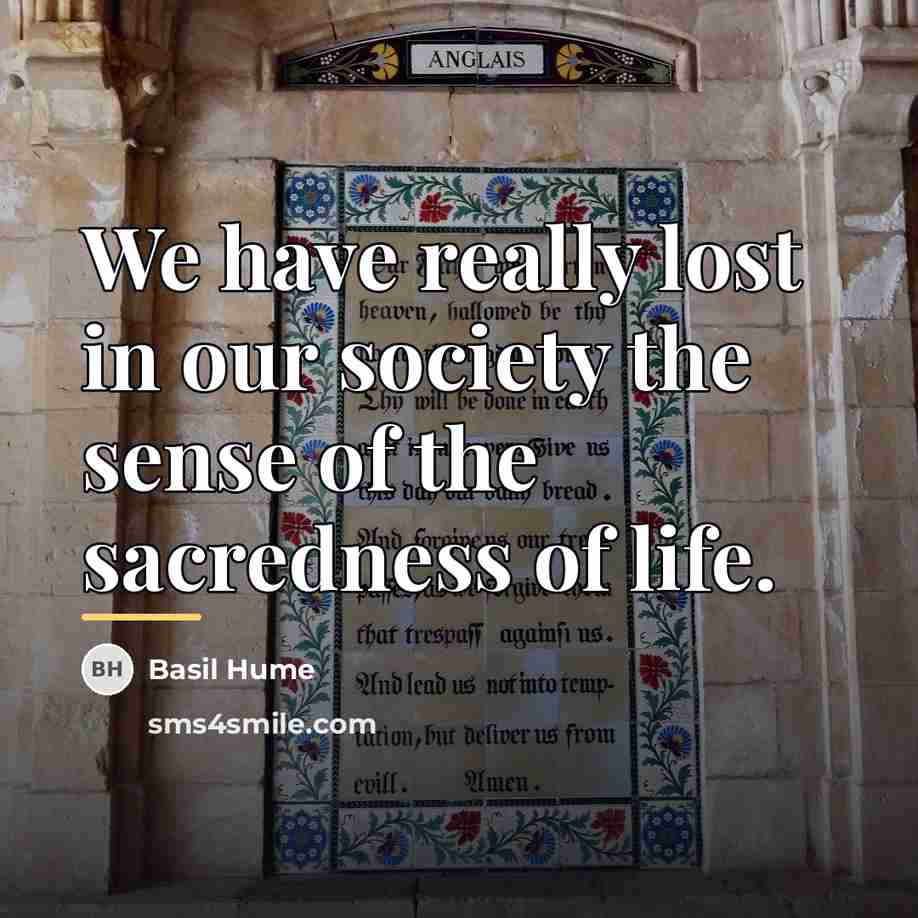 “We have really lost in our society the sense of…” quote by Basil Hume