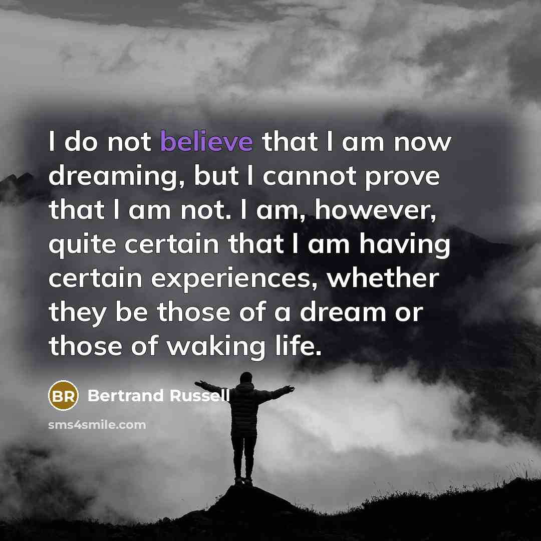 “I do not believe that I am now dreaming, but…” quote by Bertrand Russell